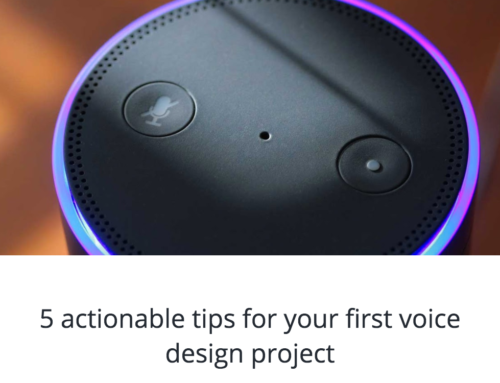 5 ACTIONABLE TIPS FOR YOUR FIRST VOICE DESIGN PROJECT